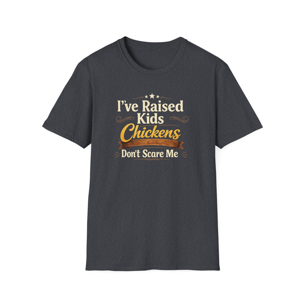 Chickens Don't Scare Me  T-Shirt