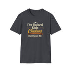 Chickens Don't Scare Me  T-Shirt