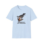 Beware of Tiny Dinosaurs T-Shirt