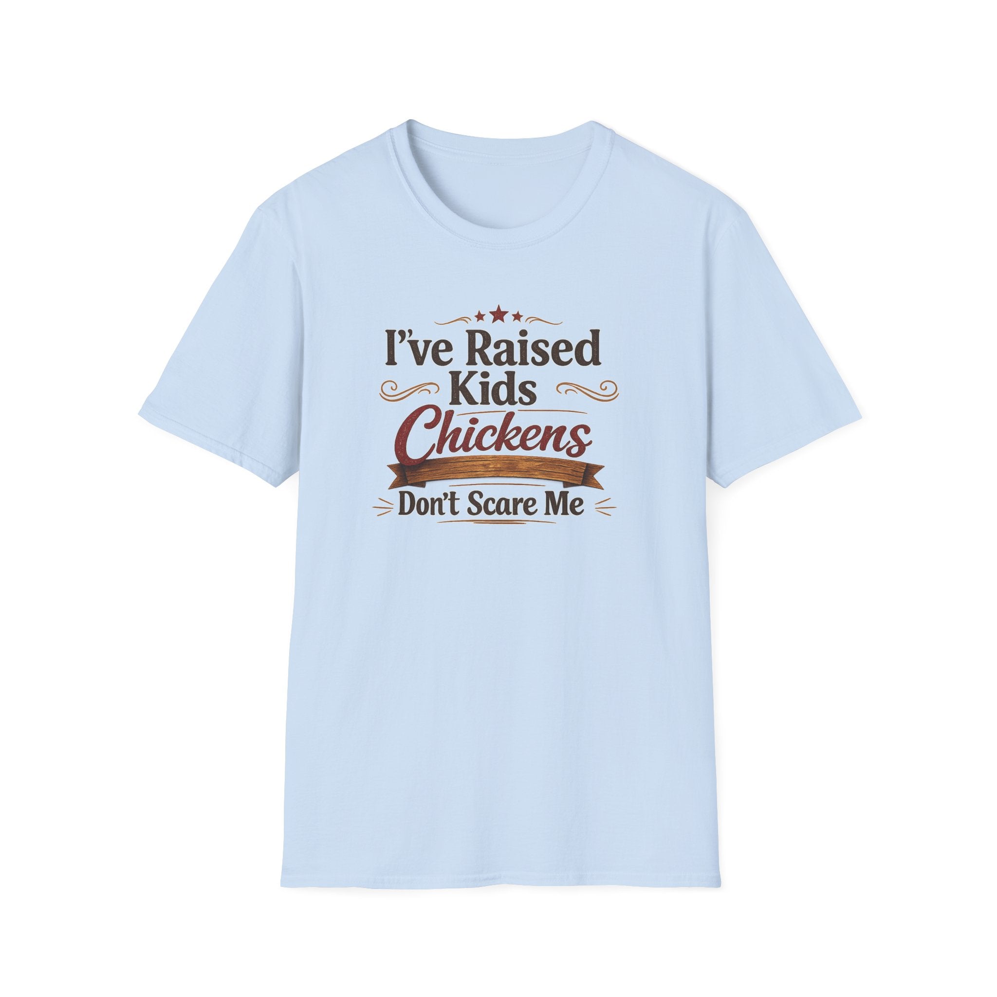 Chickens Don't Scare Me  T-Shirt