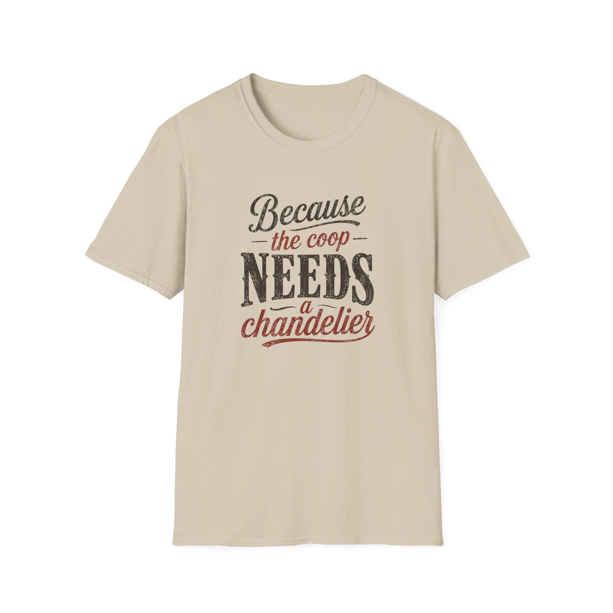 Coop Needs A Chandelier T-Shirt