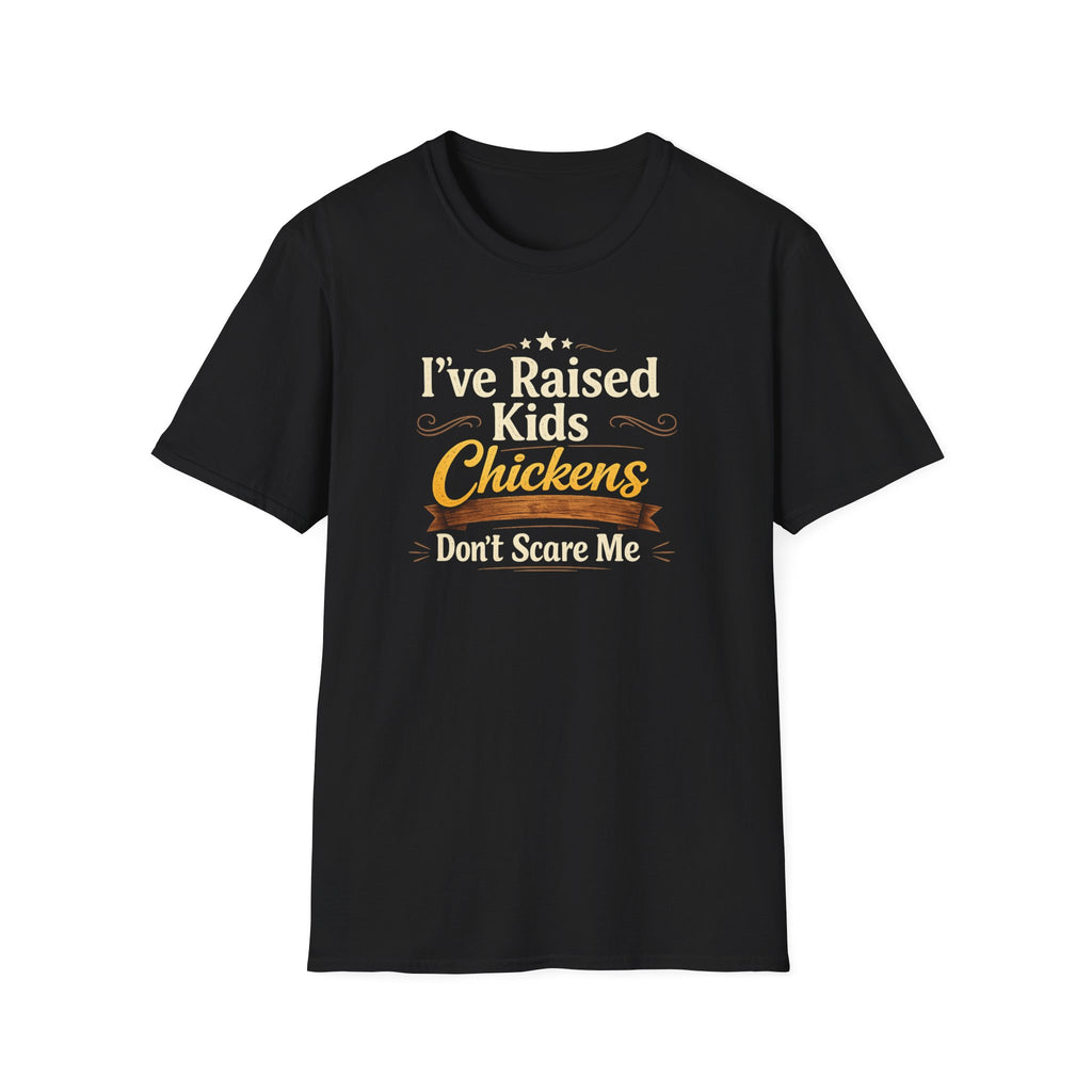 Chickens Don't Scare Me  T-Shirt