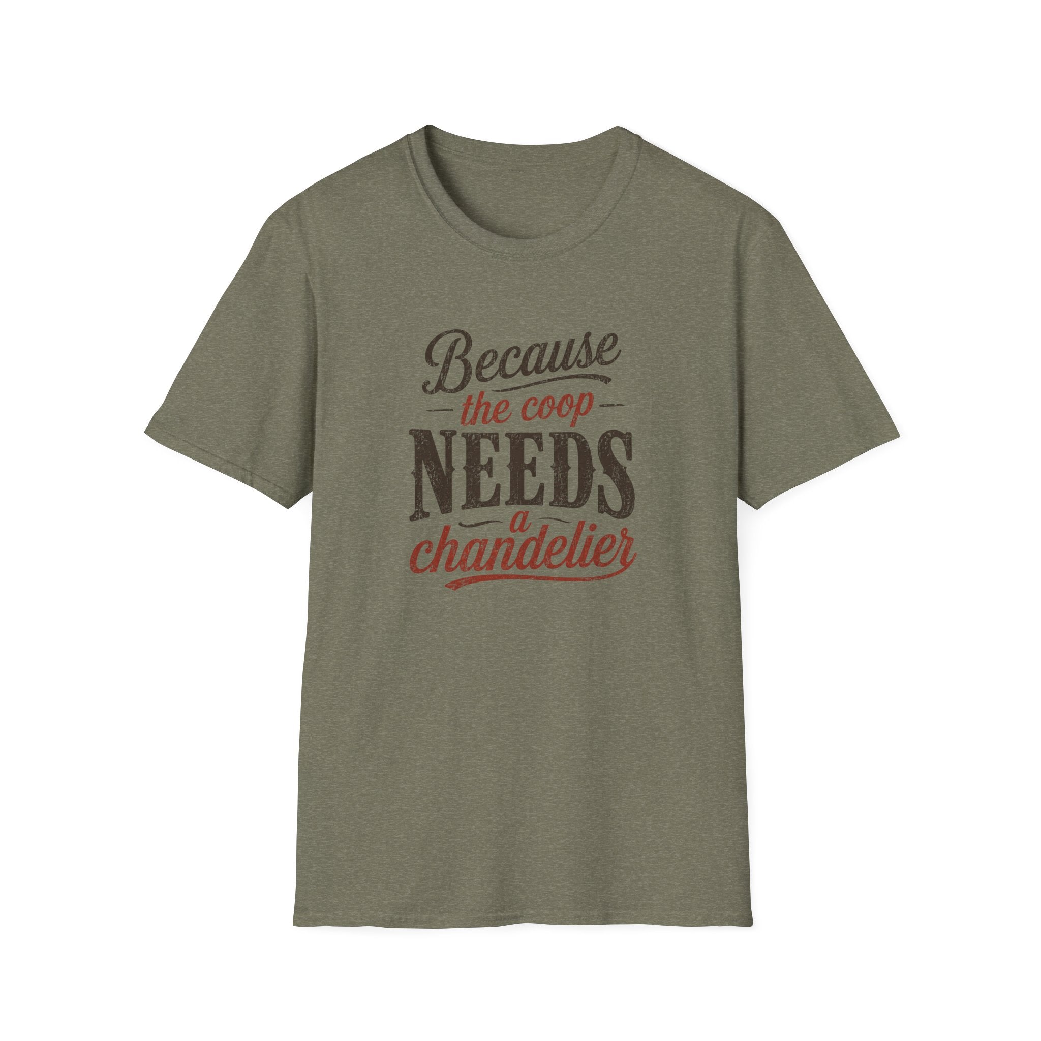 Coop Needs A Chandelier T-Shirt