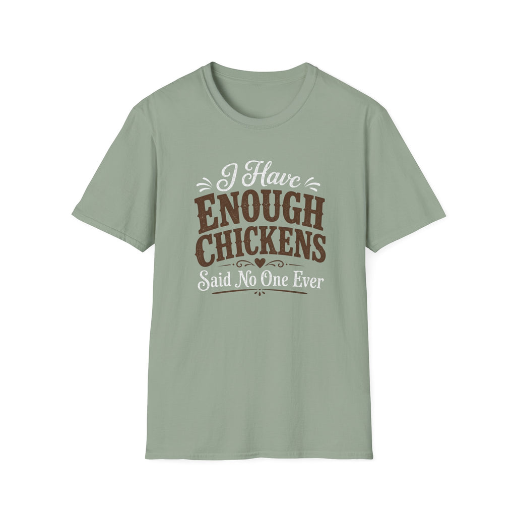 I Have Enough Chickens T-Shirt
