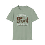 I Have Enough Chickens T-Shirt