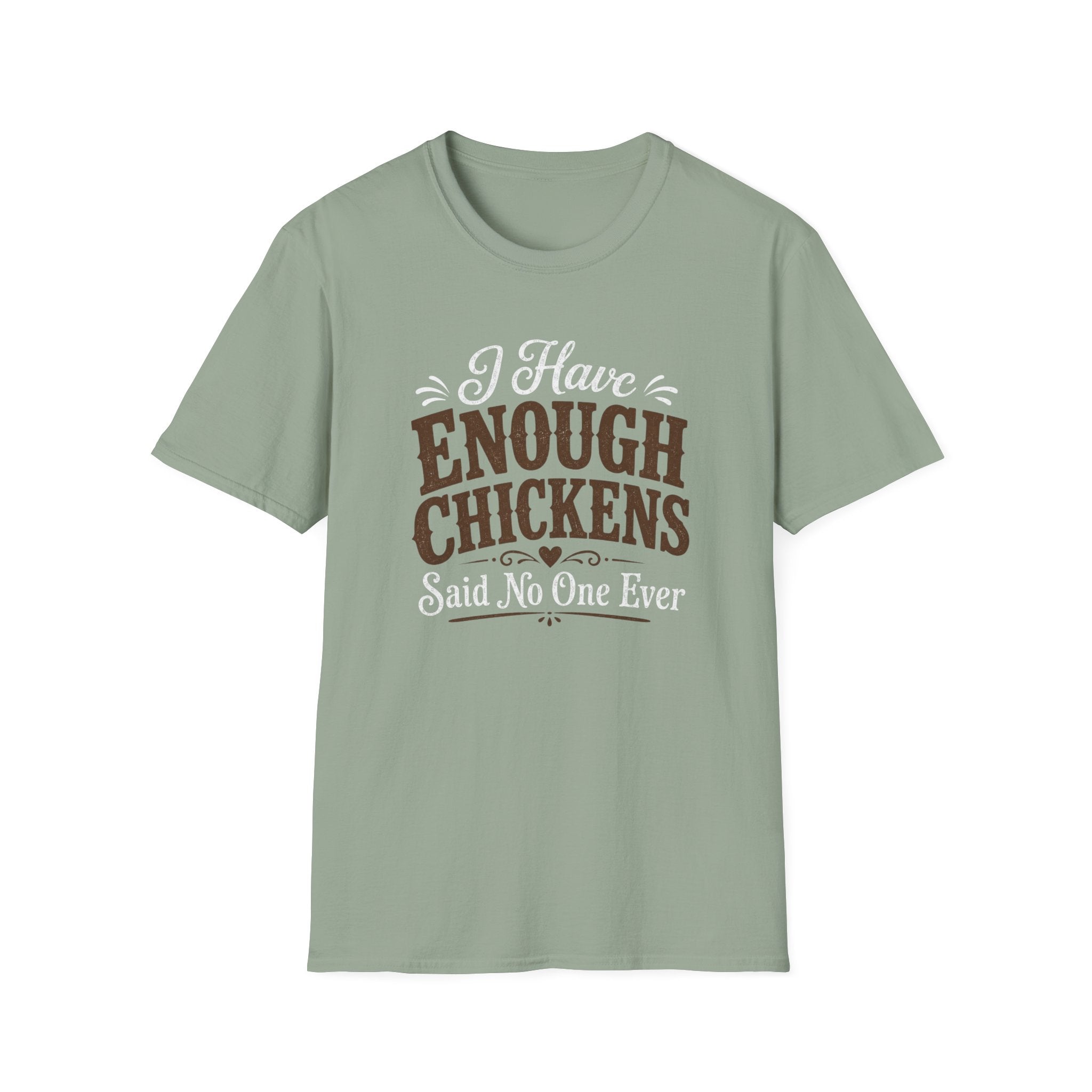 I Have Enough Chickens T-Shirt