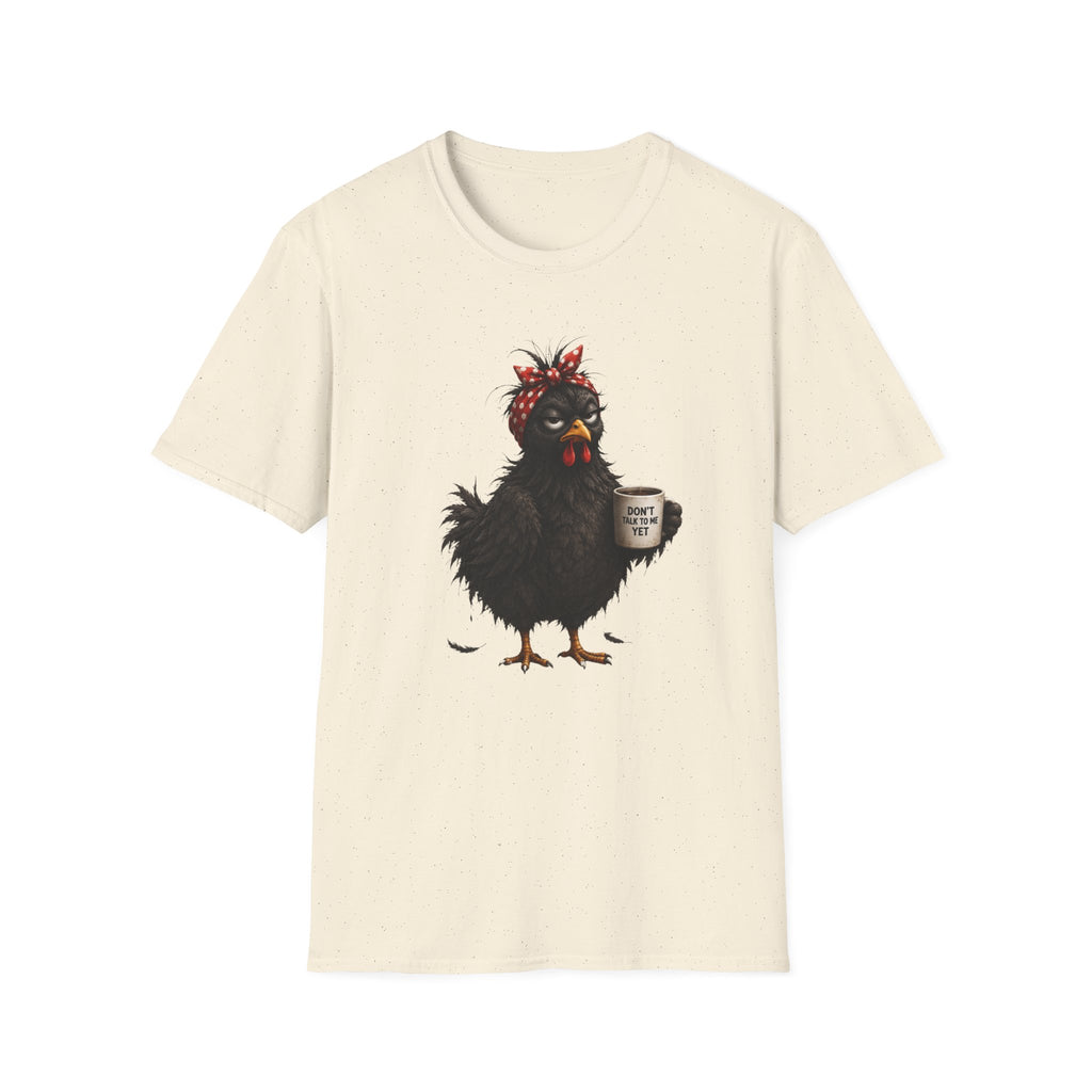 Don't Talk To Me Yet  T-Shirt