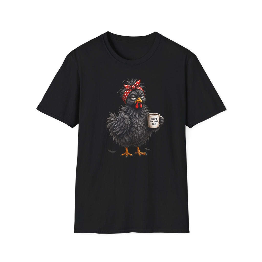 Don't Talk To Me Yet  T-Shirt