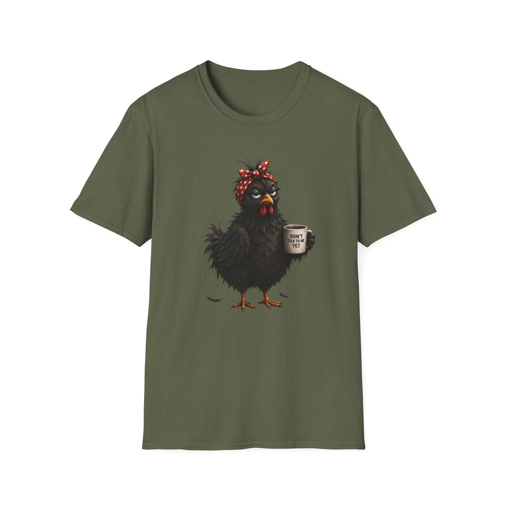 Don't Talk To Me Yet  T-Shirt