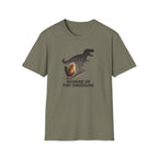 Beware of Tiny Dinosaurs T-Shirt