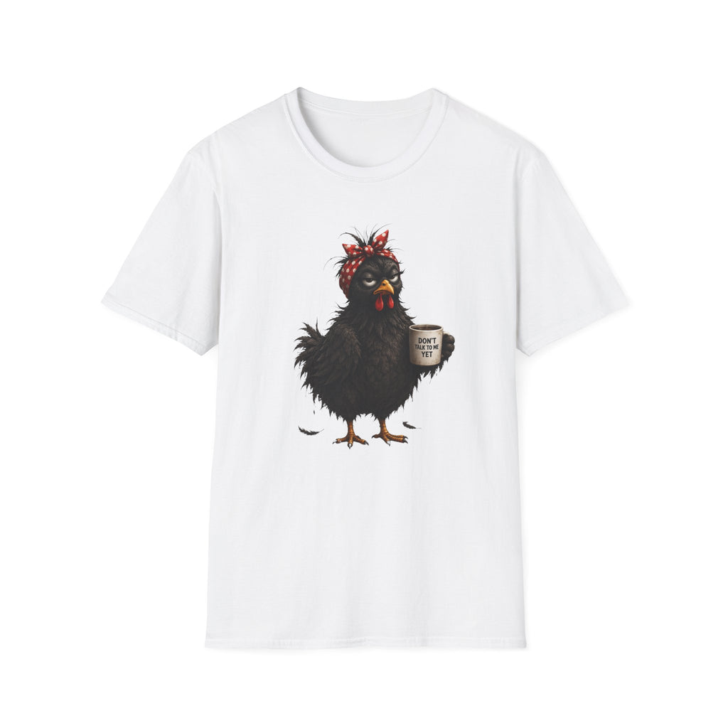 Don't Talk To Me Yet  T-Shirt