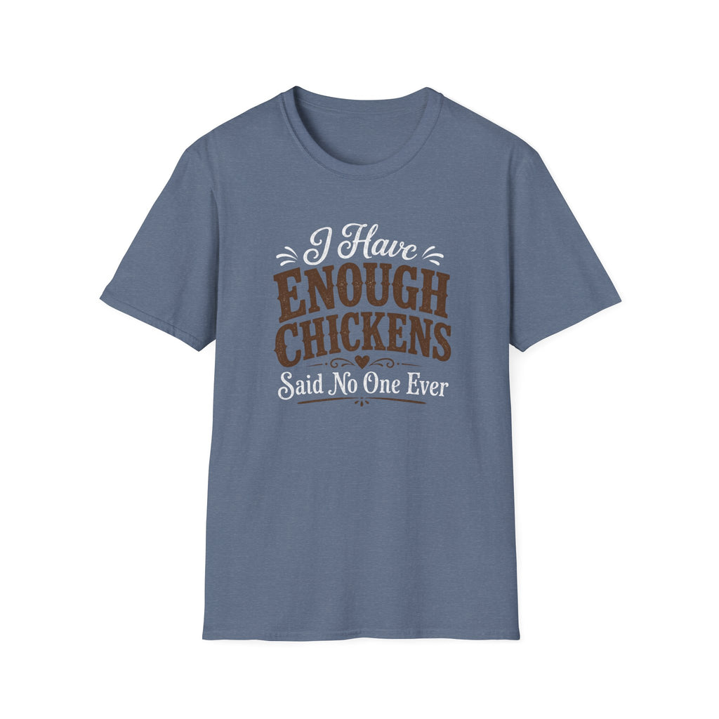I Have Enough Chickens T-Shirt