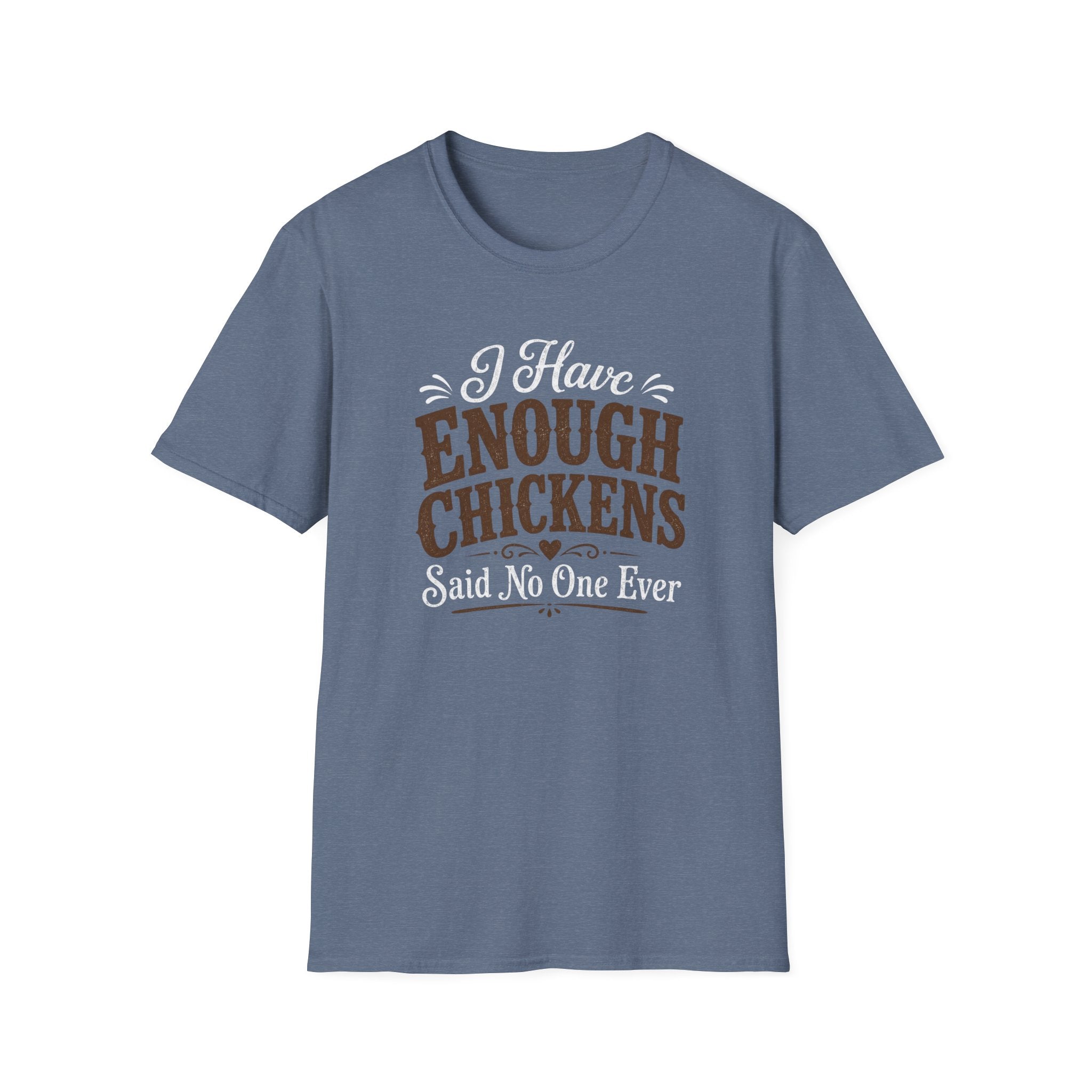 I Have Enough Chickens T-Shirt