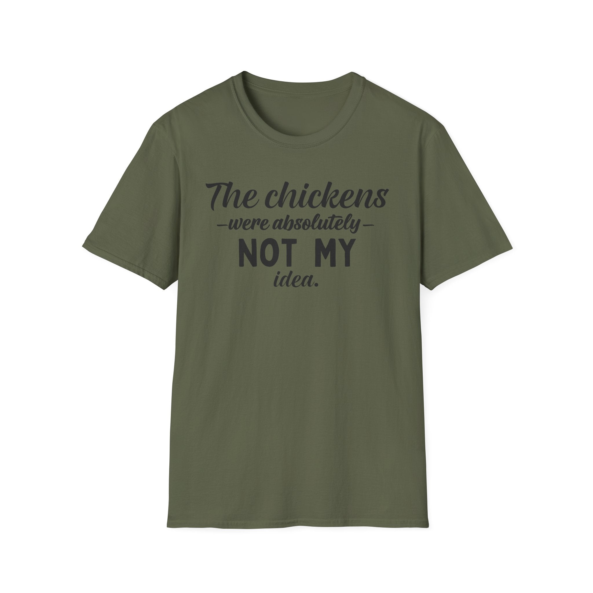 Chickens NOT MY Idea T-Shirt