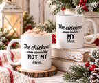 The Chickens Were NOT My Idea / MY Idea | Funny Couples Coffee Mug Set of 2