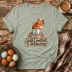 Self Control Is Overrated T-Shirt in Sage