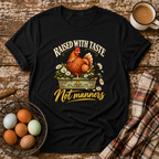 Raised With Taste Not Manners T-Shirt in Black