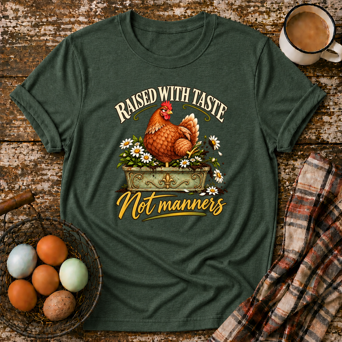 Raised With Taste Not Manners T-Shirt in Forest Green