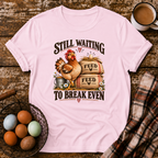 Still Waiting to Break Even T-Shirt in Light Pink