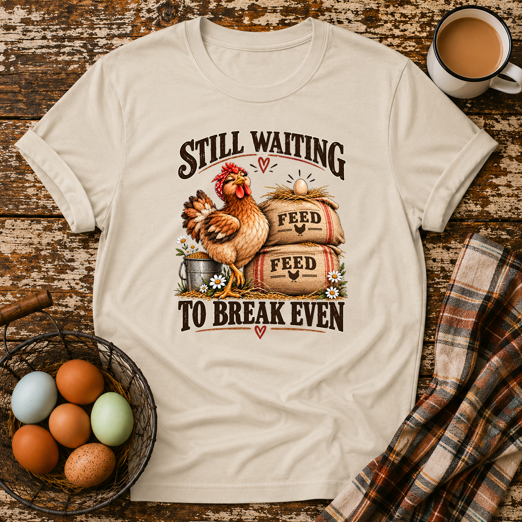 Still Waiting to Break Even T-Shirt in Sand