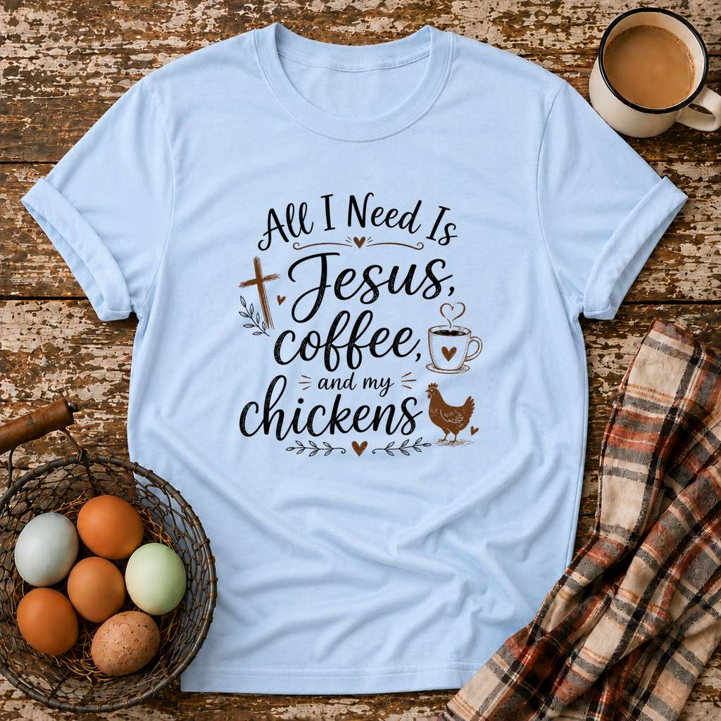 Jesus Coffee and My Chickens T-Shirt