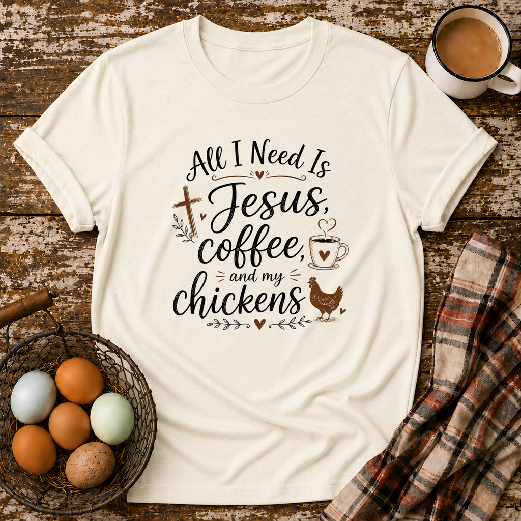 Jesus Coffee and My Chickens T-Shirt