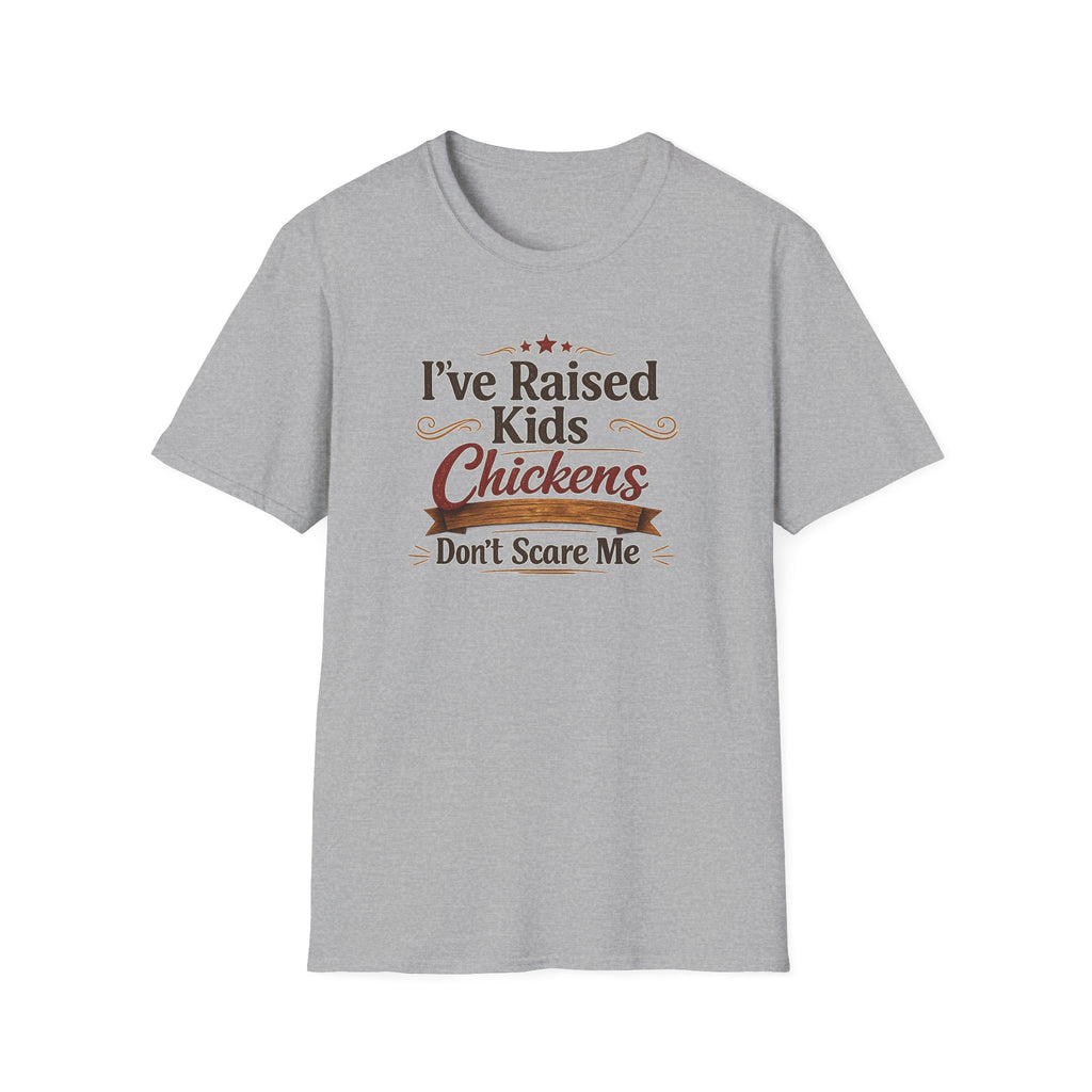 Chickens Don't Scare Me  T-Shirt