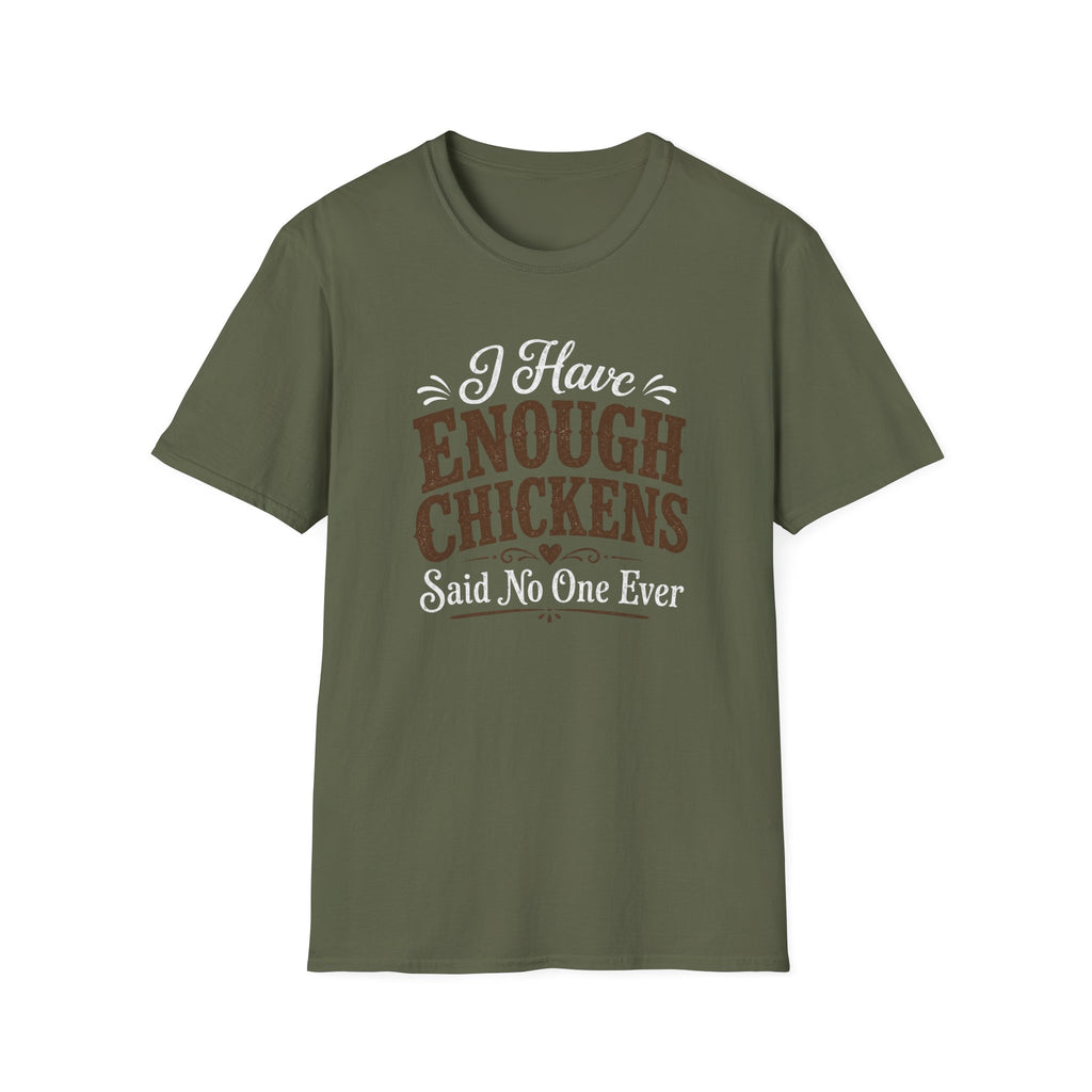 I Have Enough Chickens T-Shirt