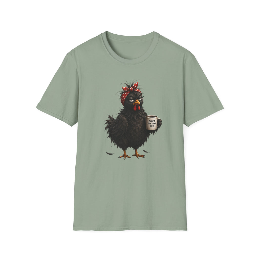Don't Talk To Me Yet T-Shirt