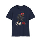 Just No  T-Shirt