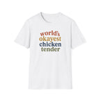World's Okayest Chicken Tender T-Shirt