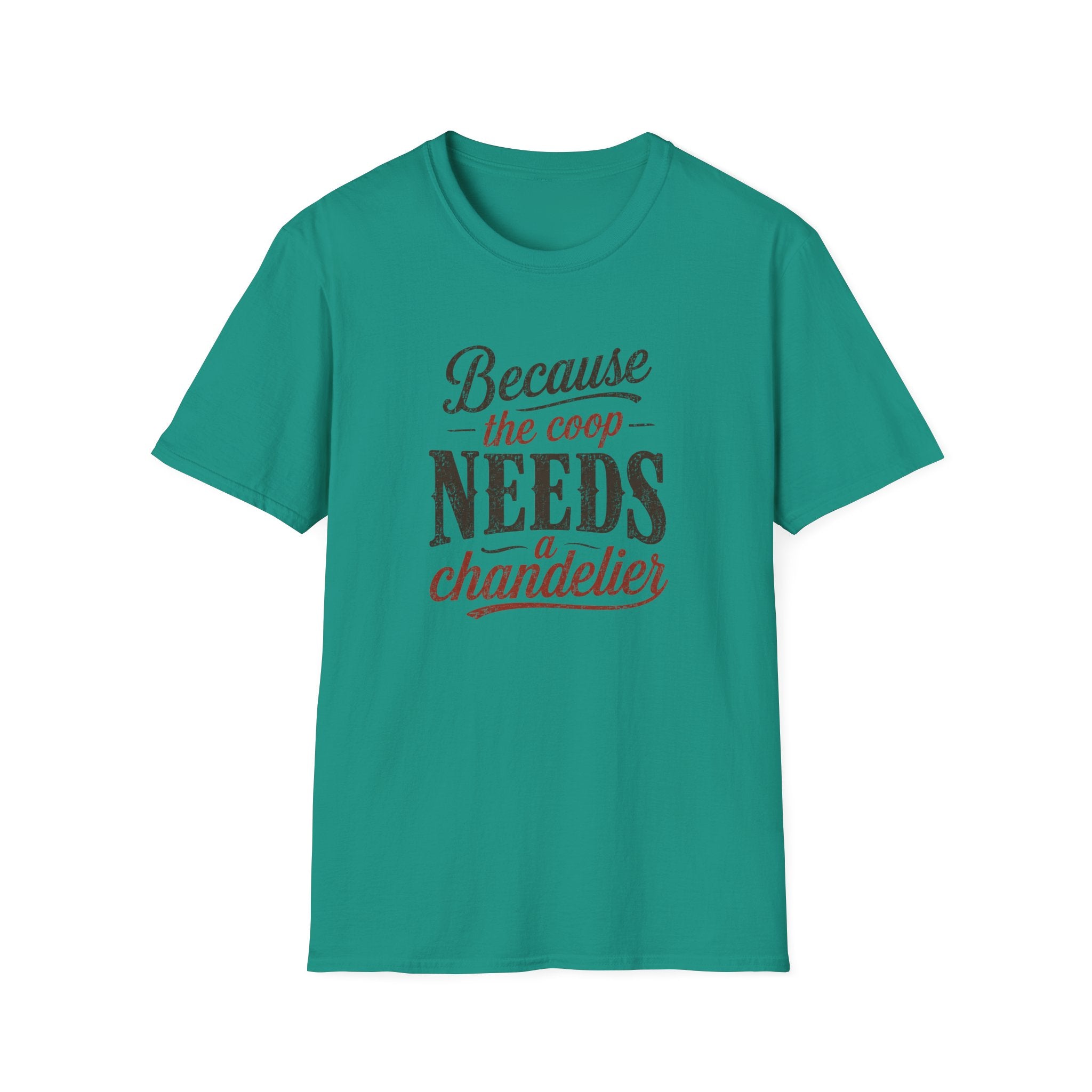Coop Needs A Chandelier T-Shirt