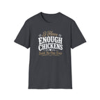 I Have Enough Chickens T-Shirt