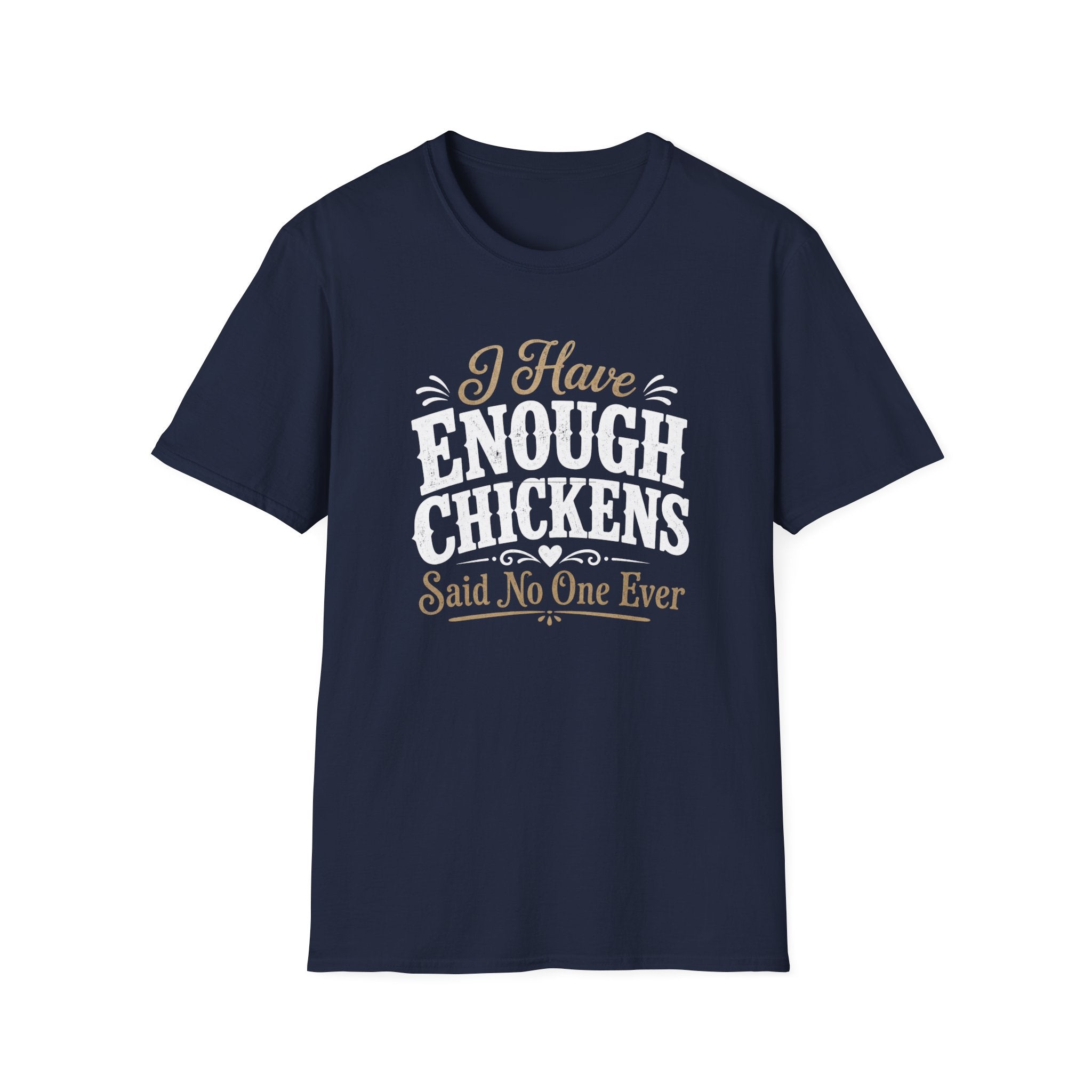 I Have Enough Chickens T-Shirt