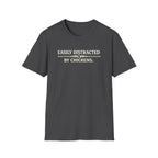Easily Distracted by Chickens  T-Shirt