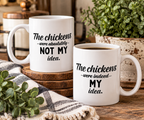 The Chickens Were NOT My Idea / MY Idea | Funny Couples Coffee Mug Set of 2