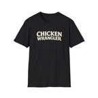 Chicken Wrangler  T-Shirt