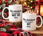 The Chickens Were NOT My Idea / MY Idea | Funny Couples Coffee Mug Set of 2