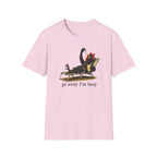 Go Away I'm Busy T-Shirt