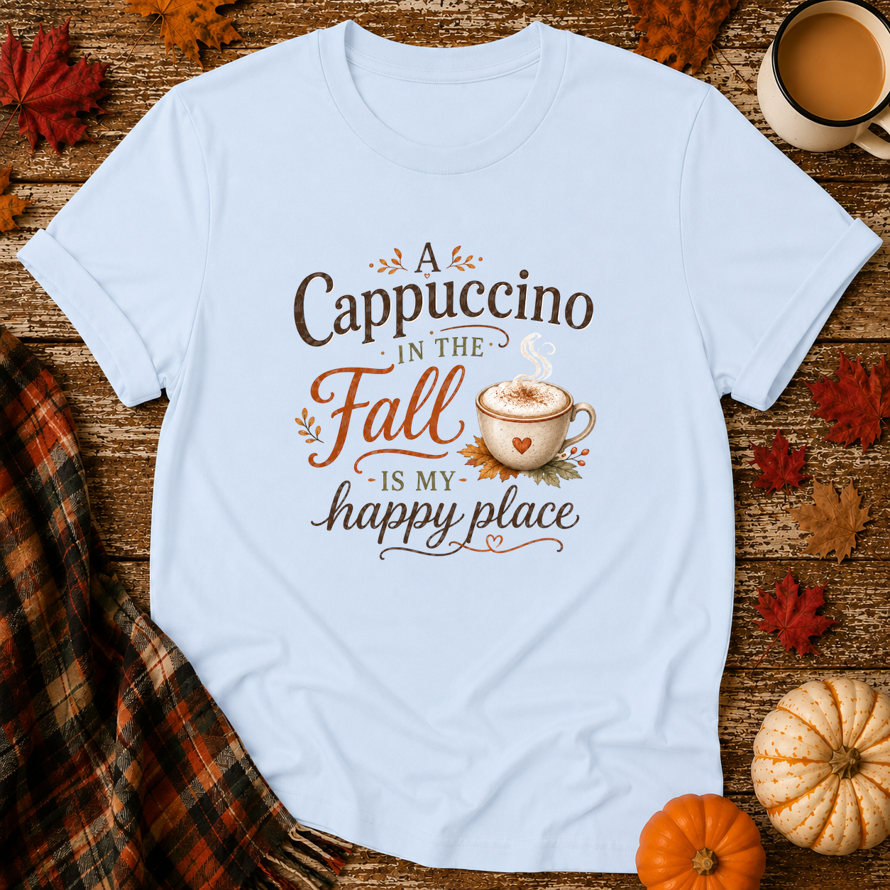 A Cappuccino in the Fall Is My Happy Place T-Shirt in Light Blue