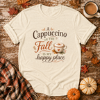 A Cappuccino in the Fall Is My Happy Place T-Shirt in Natural