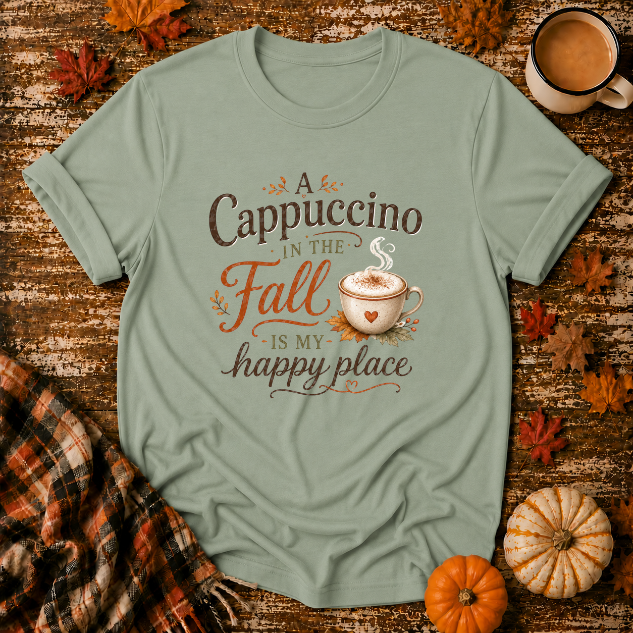 A Cappuccino in the Fall Is My Happy Place T-Shirt in Sage