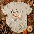 A Cappuccino in the Fall Is My Happy Place T-Shirt in Sand