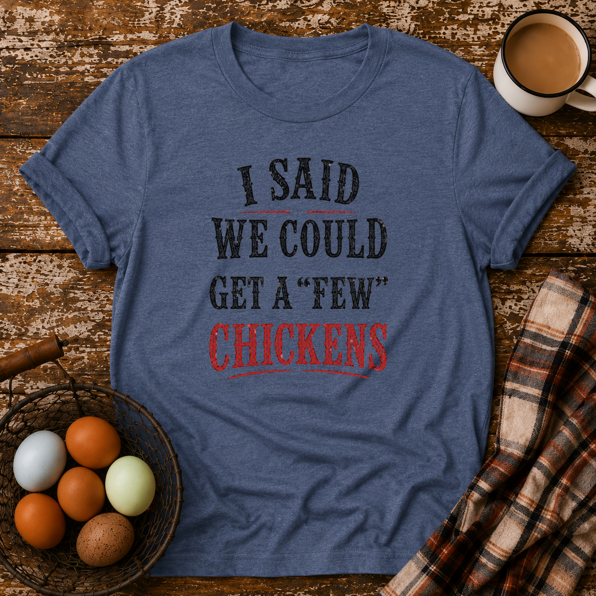 A Few Chickens T-Shirt in Heather Indigo on Shady Hen Mercantile Evergreen mockup