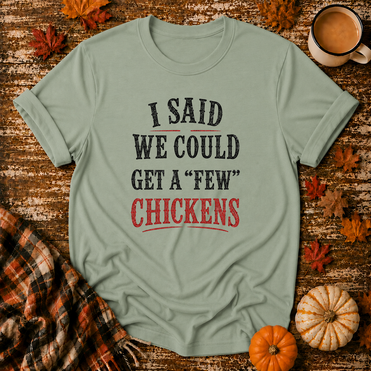 A Few Chickens T-Shirt in Sage on Shady Hen Mercantile Fall mockup