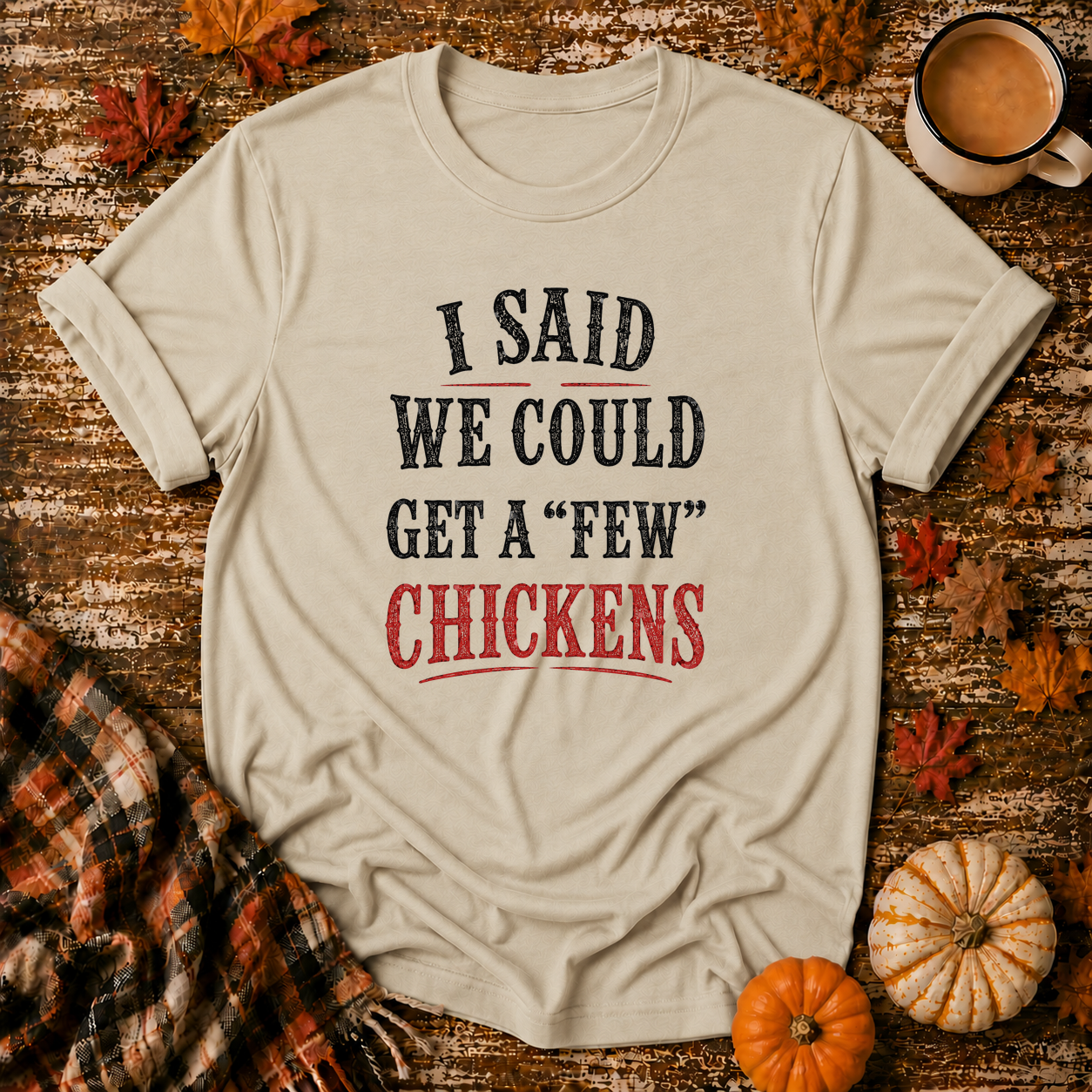A Few Chickens T-Shirt in Sand on Shady Hen Mercantile Fall mockup