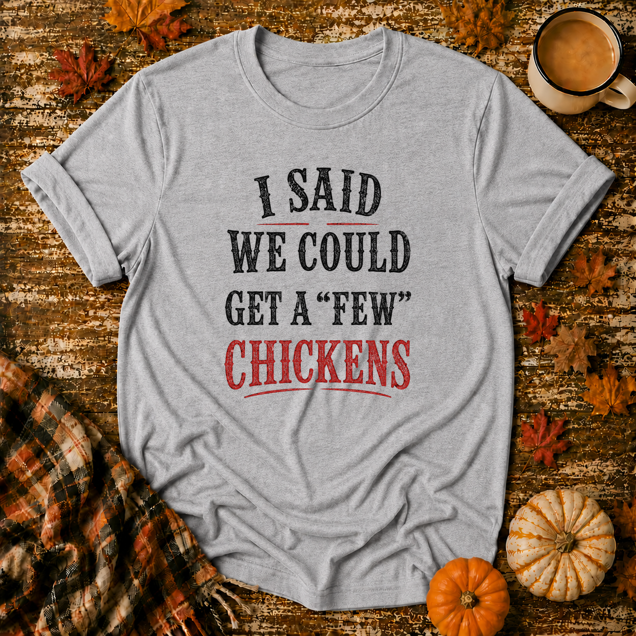 A Few Chickens T-Shirt in Sport Grey on Shady Hen Mercantile Fall mockup