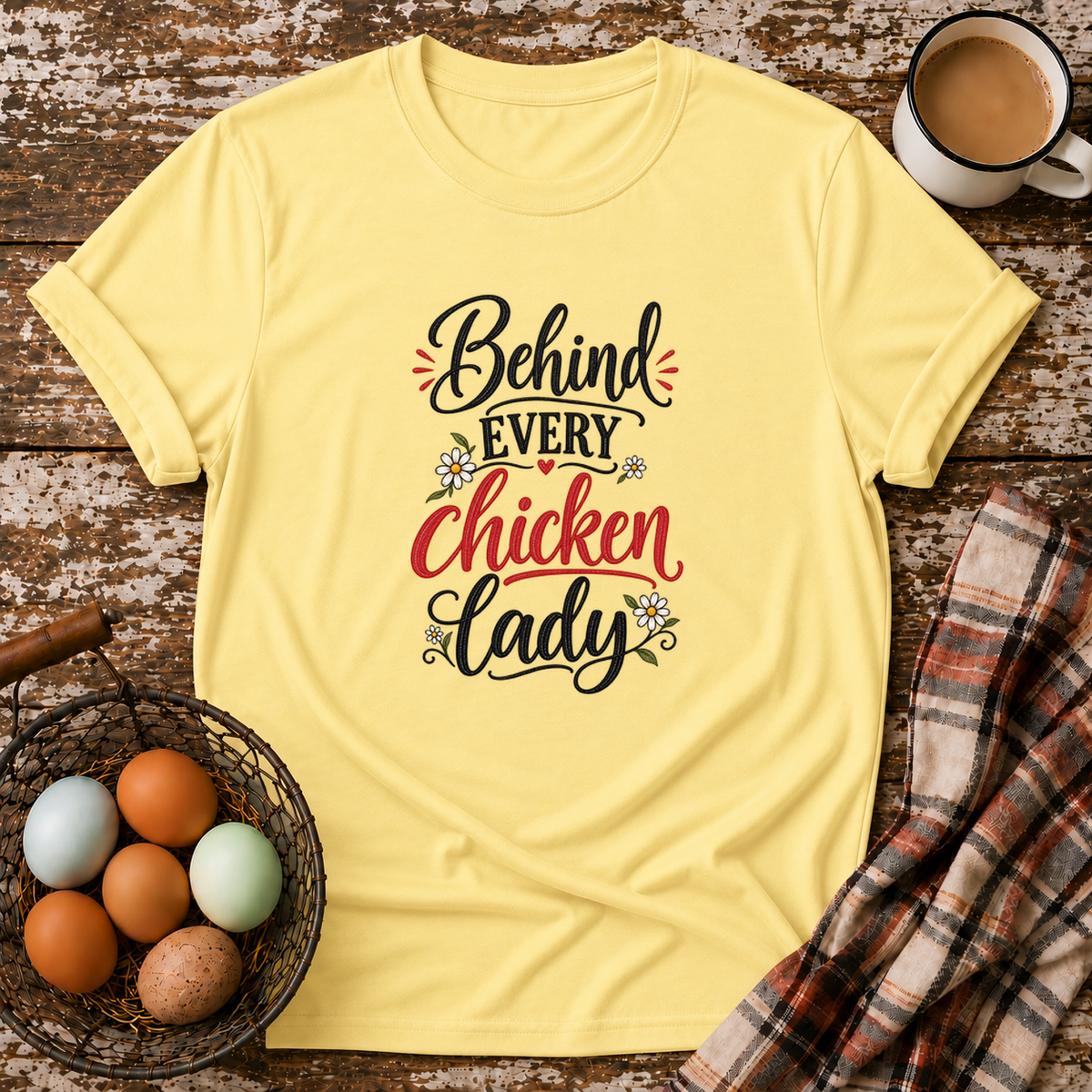 Behind Every Chicken Lady T-Shirt in Cornsilk on Shady Hen Mercantile Evergreen mockup