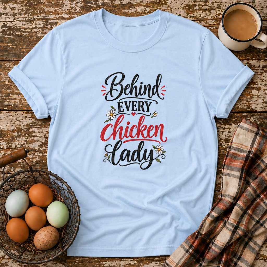Behind Every Chicken Lady T-Shirt in Light Blue on Shady Hen Mercantile Evergreen mockup