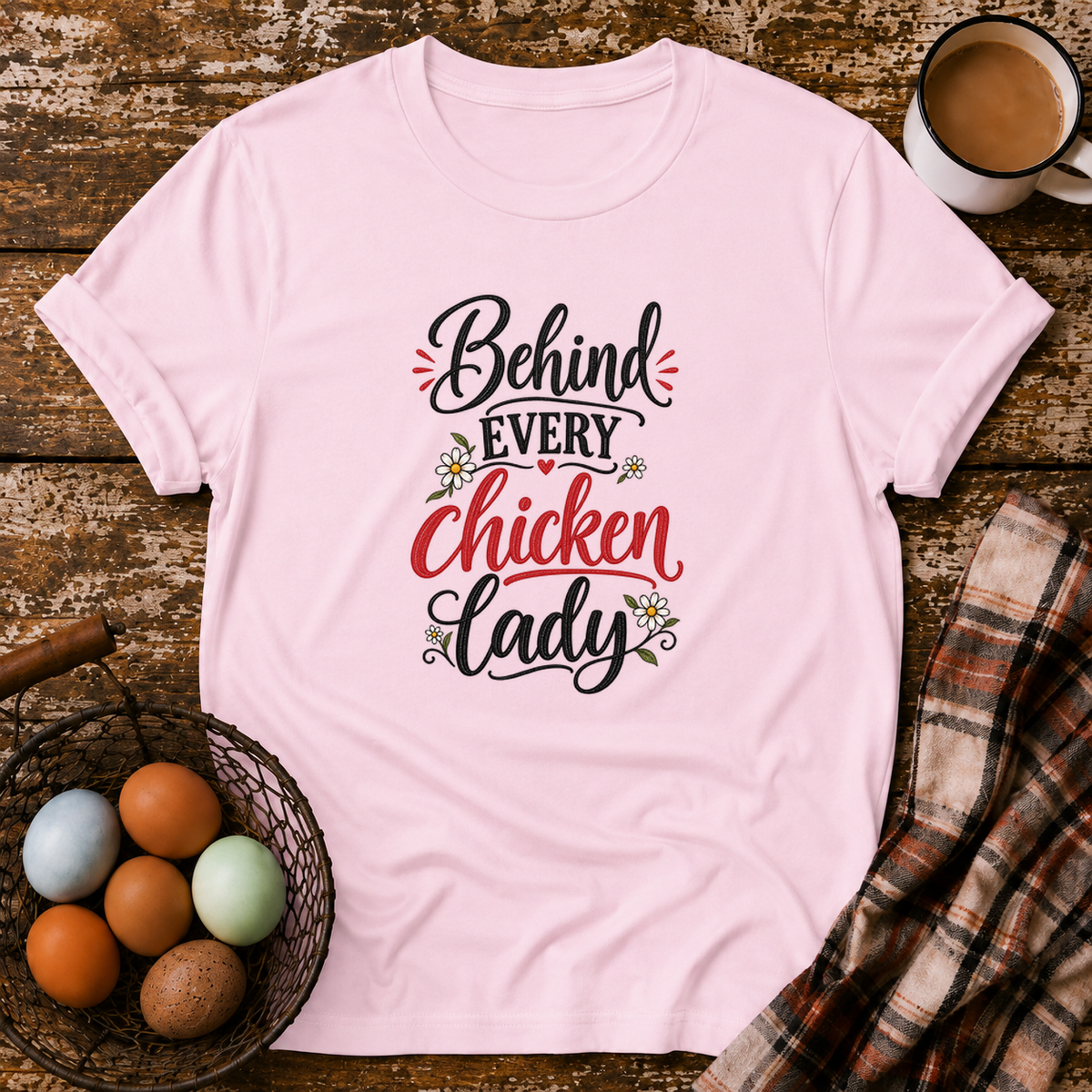 Behind Every Chicken Lady T-Shirt in Light Pink on Shady Hen Mercantile Evergreen mockup